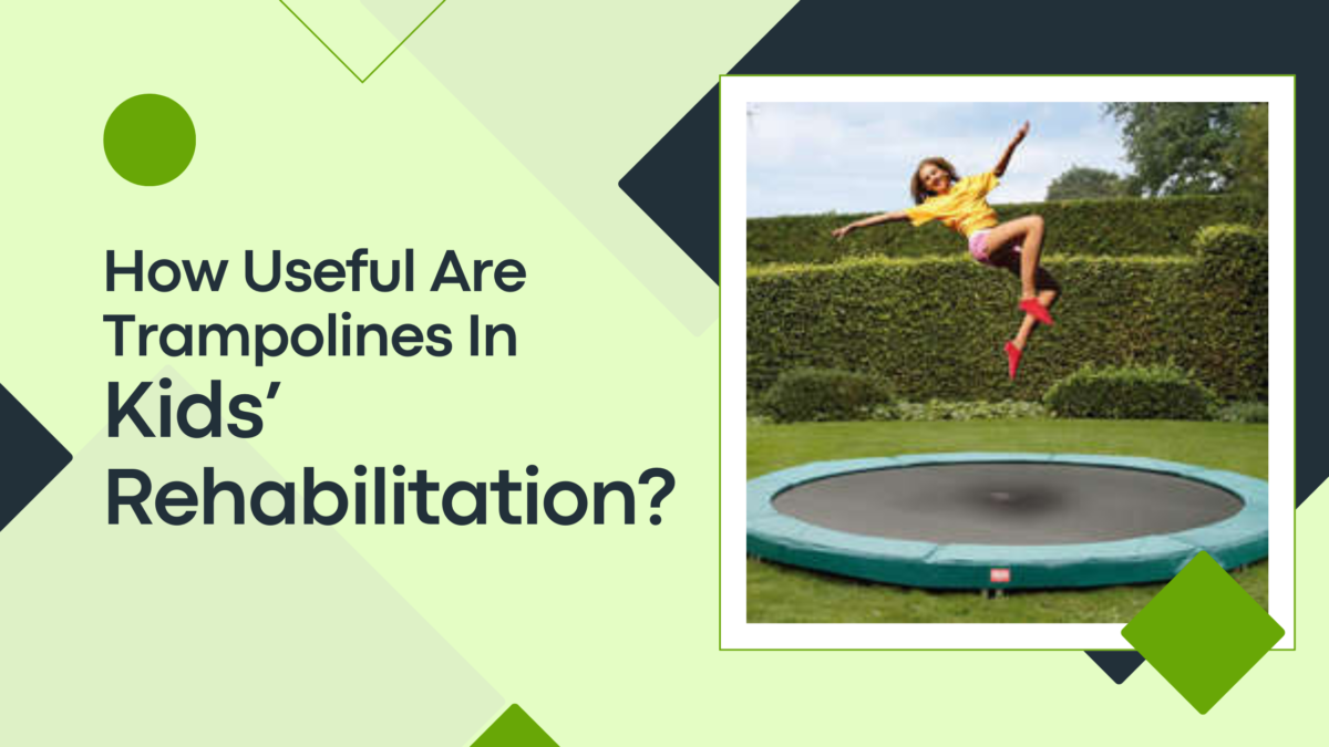 How Useful Are Trampolines In Kids’ Rehabilitation?