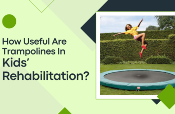 How Do Trampoline Or Rebound Therapy Help In Kids’ Rehabilitation?