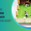 What Do Kids Learn by Playing With Toy Farm Buildings?